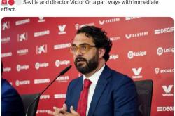 罗马诺：塞维利亚与体育总监维克托-奥尔塔分道扬镳，即日生效